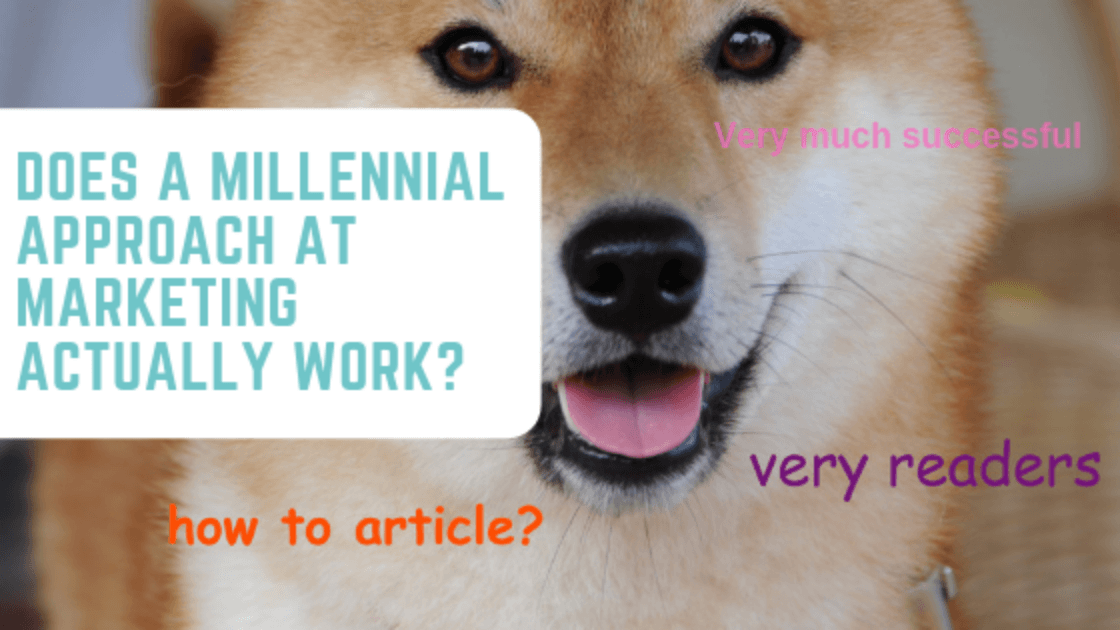 Does a Millennial Approach at Marketing Actually Work_